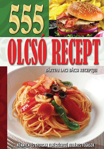 2 db B�rtfai Laci b�csi k�nyv: 555 olcs� recept,