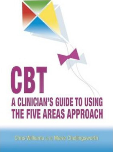 CBT: A Clinician's Guide to Using the Five Areas Approach (Hodder Arnold)