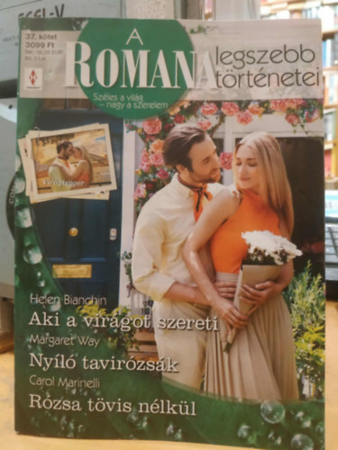A Romana legszebb trtnetei 37. ktet: Aki a virgot szereti - Nyl tavirzsk - Rzsa tvis nlkl