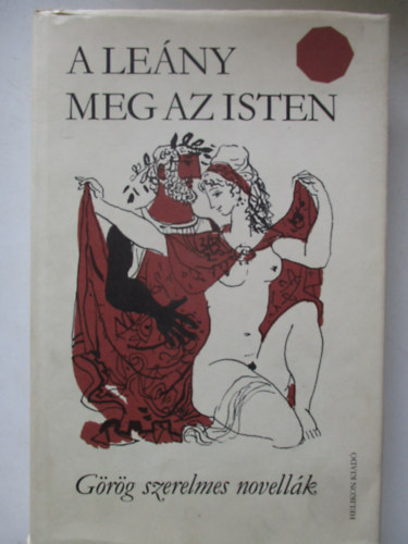 A leny meg az isten    (Grg szerelmes novellk)