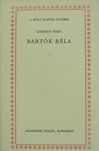 Lampert Vera - Bartk Bla (A mlt nagy tudsai)