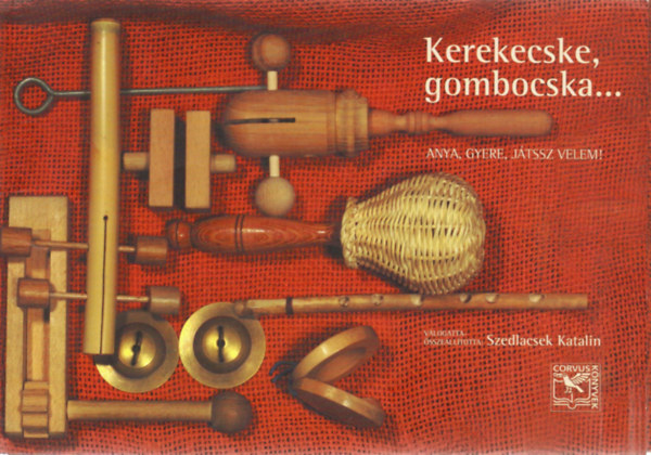 Kerekecske, gombocska... - Anya, gyere, jtssz velem!