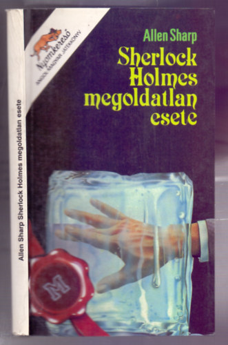 Sherlock Holmes megoldatlan esete - The unsolved case of Sherlock Holmes (Angol-magyar jtkknyv)