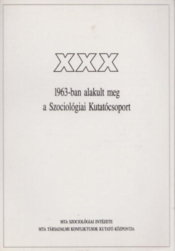 XXX -1963-ban alakult meg a Szociolgiai Kutatcsoport