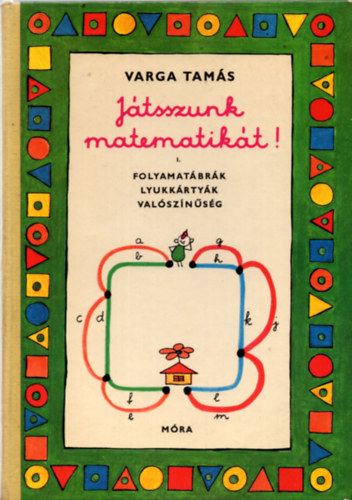Jtsszunk matematikt! I. - Folyamatbrk, lyukkrtyk, valsznsg