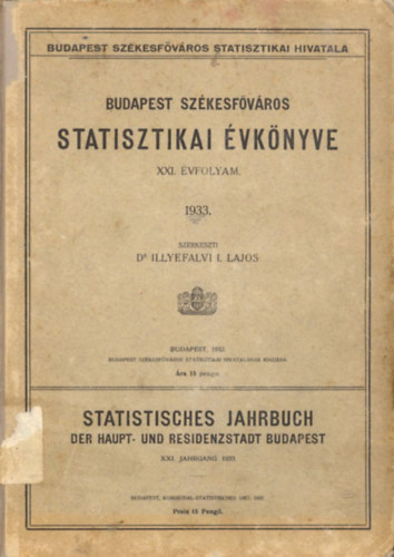 Dr. Illyefalvi I. Lajos - Budapest szkesfvros statisztikai vknyve XXI. vfolyam 1933.