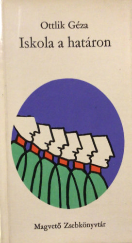Ottlik G�za - Iskola a hat�ron