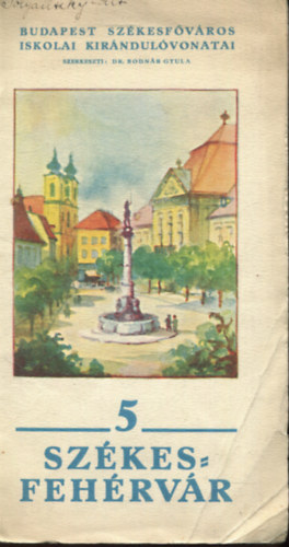 Szkesfehrvr (Budapest Szkesfvros iskolai kirndulvonatai 5.) 1934