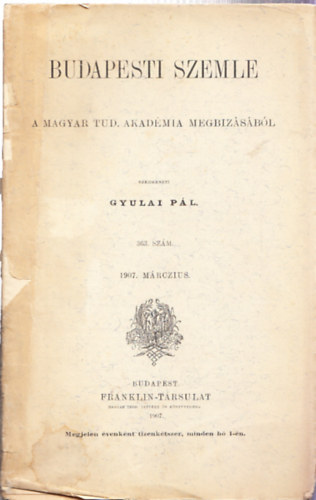 Budapesti Szemle (A Magyar Tud. Akadmia Megbzsbl) 363. szm (1907. Mrcius)