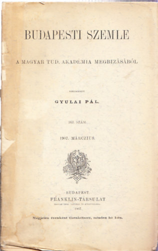 Budapesti Szemle (A Magyar Tud. Akadmia Megbzsbl) 363. szm (1907. Mrcius)