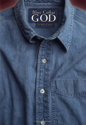 Blue Collar God / White Collar God - Kkgallros Isten / Fehrgallros Isten kemnytbls (W Publishing Group)
