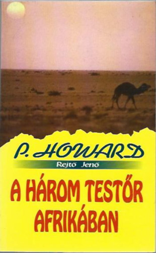 Rejt Jen; Korcsmros Pl - A hrom testr Afrikban