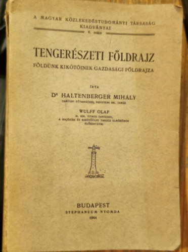 Haltenberger Mihly Dr. - Tengerszeti fldrajz -Fldnk kiktinek gazdasgi ... (I. kiads)