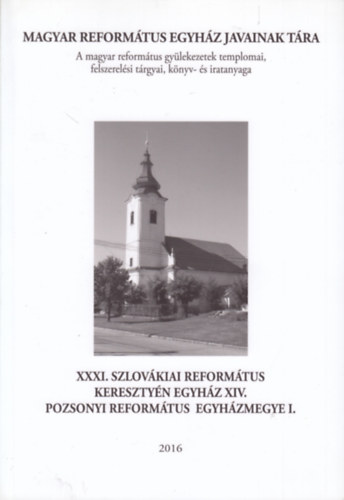 XXXI. Szlovkiai Reformtus Keresztyn Egyhz XIV. - Pozsonyi Reformtus Egyhz I.