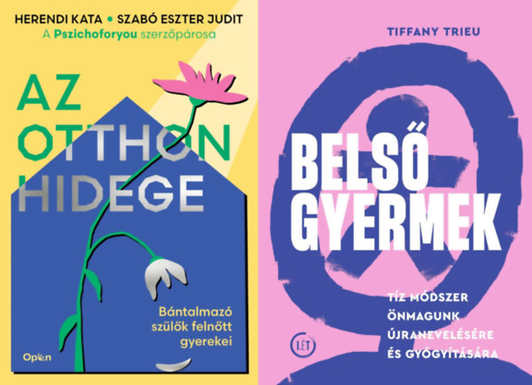 2 m lelki sebeink gygytsrl: Bels gyermek - Tz mdszer nmagunk jranevelsre s gygytsra + Az otthon hidege - Bntalmaz szlk felntt gyerekei