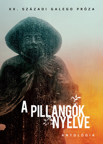 A pillangk nyelve - XX. szzadi galego prza