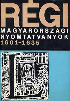 Borsa G.-Hervay F. - Rgi magyarorszgi nyomtatvnyok 1601-1635