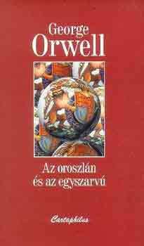 George Orwell - Az oroszln s az egyszarv I-II.