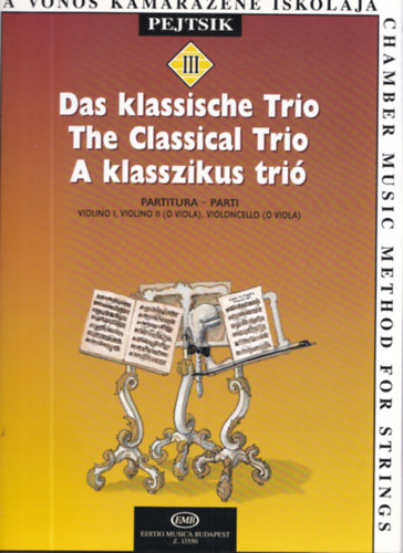 Pejtsik rpd - A klasszikus tri (Partitura) (A vons kamarazene iskolja III.)
