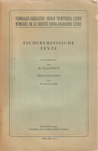 H. Paasonen; Paavo Siro  (Hrsg.) - Tscheremissische Texte (Suomalais-ugrilaisen Seuran Toimituksia LXXVIII., Mmoires de la Socit Finno-ougrienne LXXVIII.)