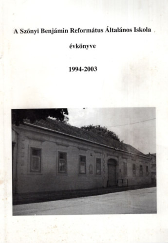 A Sznyi Benjmin Reformtus ltalnos Iskola vknyve 1994-2003