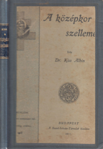 Kiss Albin dr. - A k�z�pkor szelleme