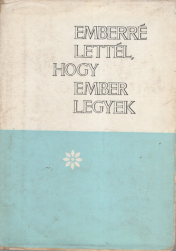 T�rmezei Erzs�bet - Emberr� lett�l, hogy ember legyek