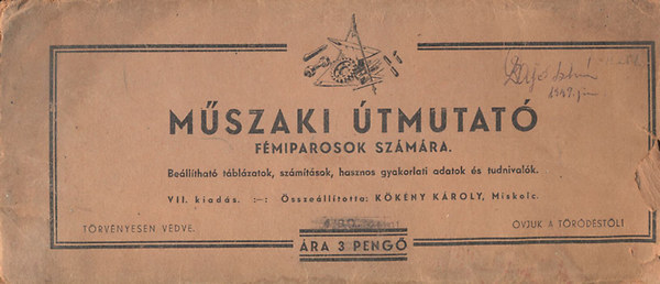 K�k�ny K�roly  (szerk.) - M�szaki �tmutat� f�miparosok sz�m�ra (Be�ll�that� t�bl�zatok, sz�m�t�sok, hasznos gyakorlati adatok �s tudnival�k)