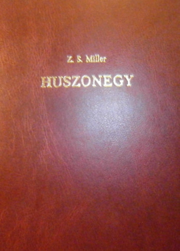 Z. S. Miller - Huszonegy