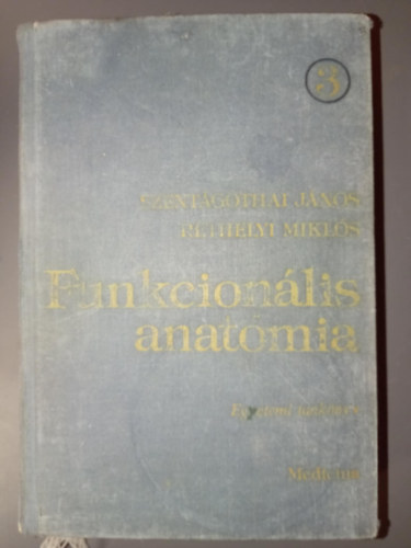 Funkcionlis anatmia 3. (tredk) - Az ember anatmija, fejldstana, szvettana s tjanatmija
