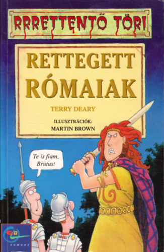 Terry Deary - Rettegett r�maiak (rrrettent� t�ri)