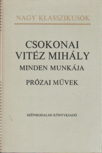 Csokonai Vitz Mihly minden munkja: przai mvek