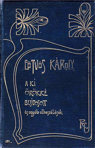 A ki rkk bujdosott (s egyb elbeszlsek)- Etvs Kroly munki III.