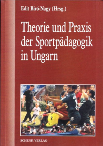 Edit Bir-Nagy - Theorie und Praxis der Sportpadagogik in Ungarn