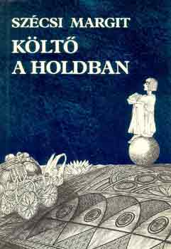 Szcsi Margit - Klt a holdban