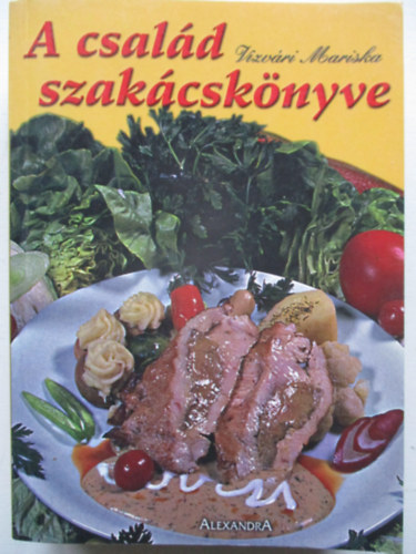 Vizv�ry Mariska - A csal�d szak�csk�nyve