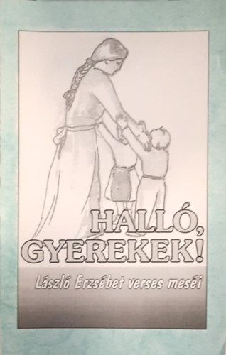 Hall, gyerekek! - Lszl Erzsbet verses mesi