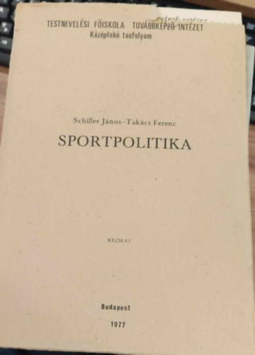 Sportpolitika (kzirat) - Testnevelsi Fiskola Tovbbkpz Intzet - Kzpfok tanfolyam