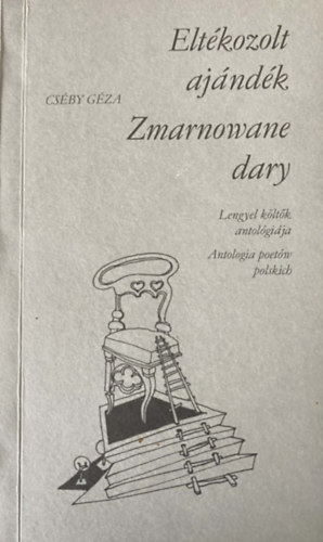 Elt�kozolt aj�nd�k - Lengyel k�lt�k antol�gi�ja