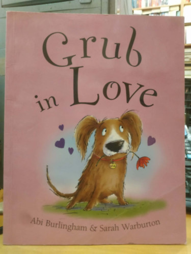Sarah Warburton Abi Burlingham - Grub in Love (Ruby and Grub)