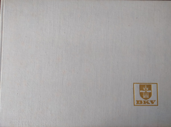 A 100 �ves Budapest t�megk�zleked�s�nek t�rt�nete 1873-1973