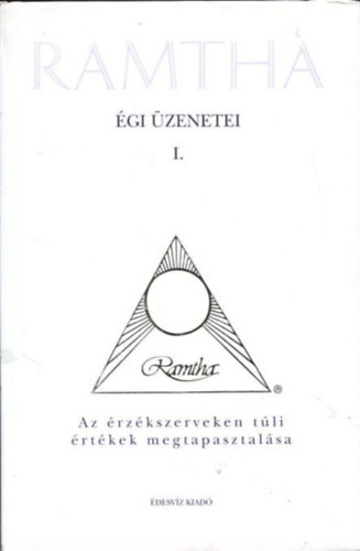 Ramtha - Az rzkszerveken tli rtkek megtapasztalsa (Ramtha gi zenetei I)