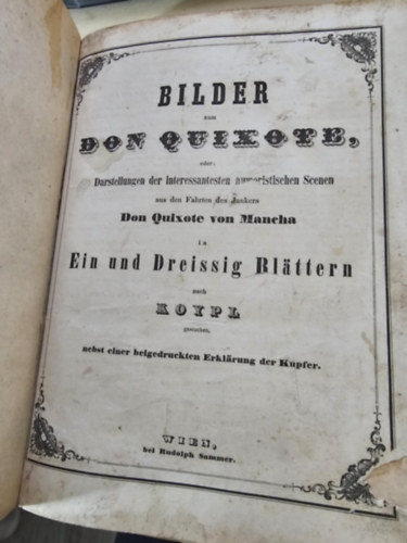 Cervantes Saavedra, Miguel de Koypl - Bilder zum Don Quixote, oder: Darstellungen der interessantesten humoristischen Scenen aus den Fahrten des Junkers Don Quixote von Mancha in ein und dreissig Bl�ttern (Don Quijote k�pei)