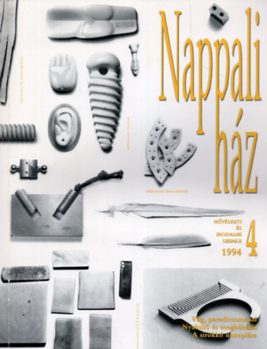 Nappali h�z  M�v�szeti �s Irodalmi Szemle ( VI. �vfolyam 1994. 4. sz�m )