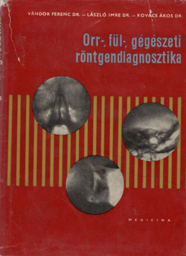 Orr-, f�l-, g�g�szeti r�ntgendiagnosztika