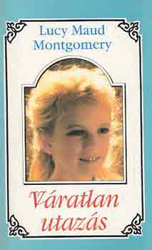 Lucy Maud Montgomery - Vratlan utazs 1.