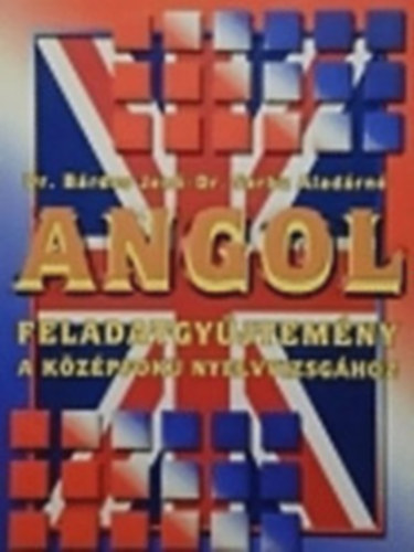 Angol feladatgyjtemny a kzpfok nyelvvizsghoz