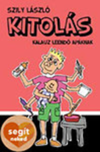 Szily László - Kitolás (Kalauz leendő apáknak)