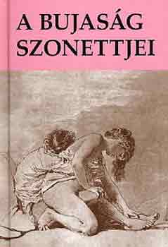 A bujasg szonettjei (a vilgirodalom legszebb erotikus versei)