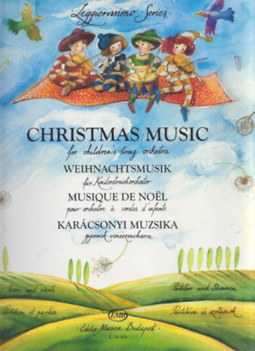 Karcsonyi muzsika gyermek-vonszenekarra (els fekvs) (Leggierissimo Series)